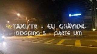 Cristina Almeida, grávida, brincando com taxista dotado na frente do corno do marido que filma toda brincadeira – Dogging 5 | Parte 1/2